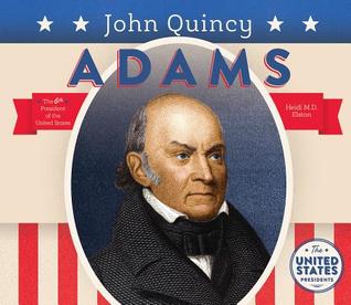 John Quincy Adams (United States Presidents (Bbb))