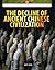 The Decline of Ancient Chinese Civilization (Spotlight on the Rise and Fall of Ancient Civilizations)