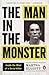 The Man in the Monster: Inside the Mind of a Serial Killer