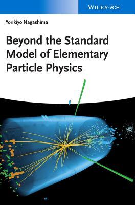 Beyond the Standard Model of Elementary Particle Physics (Hardcover)