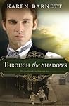 Through the Shadows by Karen   Barnett