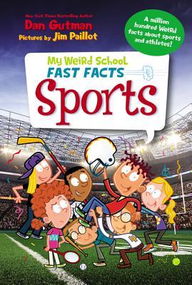 My Weird School Fast Facts: Sports: Hysterical Nonfiction About Athletics for Kids (Ages 6-10)