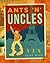 Ants 'N' Uncles by Clay Rice