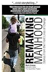 Remaking Manhood by Mark  Greene