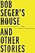 Bob Seger's House and Other Stories by Michael Delp
