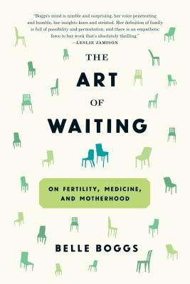 The Art of Waiting: On Fertility, Medicine, and Motherhood (Paperback)