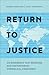 Return to Justice: Six Move...