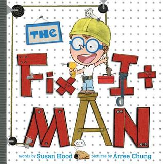 The Fix-It Man: An Inspiring Picture Book About Engineering and Creative Inventions for Kids (Ages 4-8)