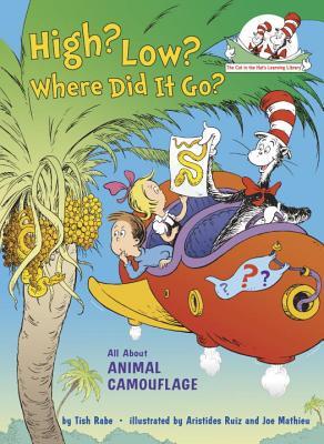 High? Low? Where Did It Go?: All About Animal Camouflage (Cat in the Hat's Learning Library)