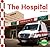 The Hospital (My Community: Places)