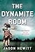 The Dynamite Room: A Novel