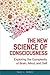 The New Science of Consciousness: Exploring the Complexity of Brain, Mind, and Self