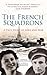 The French Squadrons: A True Story of Love and War