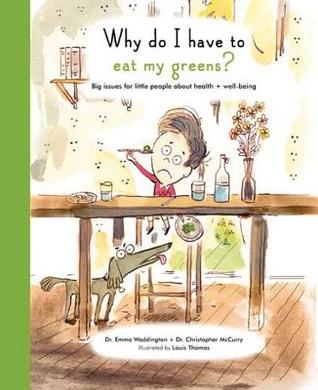 Why Do I Have to Eat My Greens?: Big issues for little people about health and well-being (The Life and Soul Library)