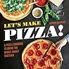 Let's Make Pizza! by Kathryn Kellinger