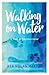 Walking on Water