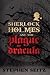 Sherlock Holmes and the Plague of Dracula