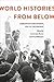 World Histories From Below: Disruption and Dissent, 1750 to the Present