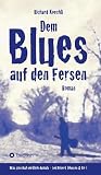 Dem Blues auf den Fersen: Was geschah wirklich damals, bei Robert Johnson & Co.? (German Edition)