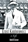 Ernst Kantorowicz: A Life