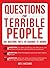 Questions for Terrible People by Wes Hazard
