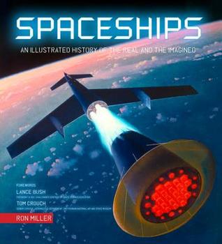 Spaceships: An Illustrated History of the Real and the Imagined (Hardcover)