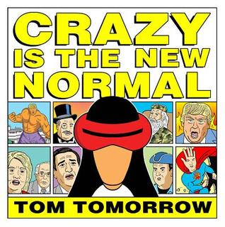 Crazy Is The New Normal (This Modern World)