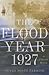 The Flood Year 1927: A Cult...