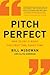 Pitch Perfect: How to Say It Right the First Time, Every Time