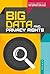 Big Data and Privacy Rights (Essential Library of the Information Age)