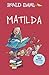 Matilda by Roald Dahl