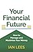 Your Financial Future: How ...