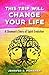 This Trip Will Change Your Life: A Shaman's Story of Spirit Evolution