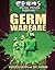 Germ Warfare (Germs: Disease Causing Organisms)