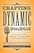 Crafting Dynamic Dialogue: ...
