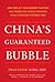 China's Guaranteed Bubble