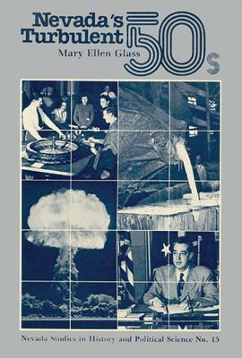 Nevada's Turbulent 50'S: Decade Of Political And Economic Change (Nevada Studies in History and Pol Sci)