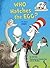 Who Hatches the Egg? All About Eggs (The Cat in the Hat's Learning Library)