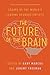 The Future of the Brain: Essays by the World's Leading Neuroscientists