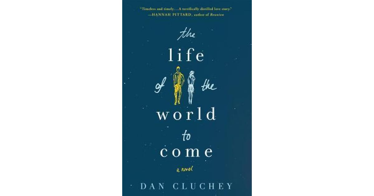 The Life of the World to Come by Dan Cluchey