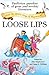 Loose Lips: Fanfiction Paro...