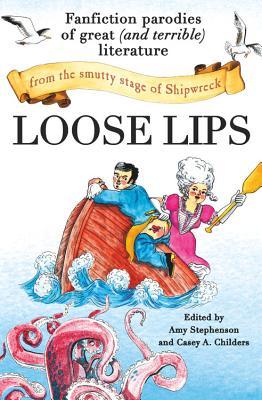 Loose Lips: Fanfiction Parodies of Great (and Terrible) Literature from the Smutty Stage of Shipwreck