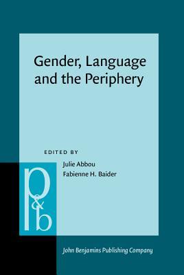 Gender, Language and the Periphery (Pragmatics & Beyond New Series)
