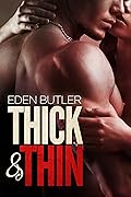 Thick & Thin