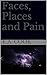 Faces, Places and Pain: Carnies, Tramps and Truths