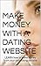 Make money with a dating website