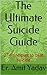 The Ultimate Suicide Guide - 27 Principles to beat suicide