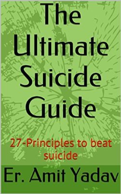 The Ultimate Suicide Guide - 27 Principles to beat suicide