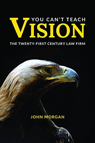 You Can't Teach Vision The Twenty-First Century Law Firm (Paperback)