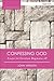 Confessing God by John B. Webster
